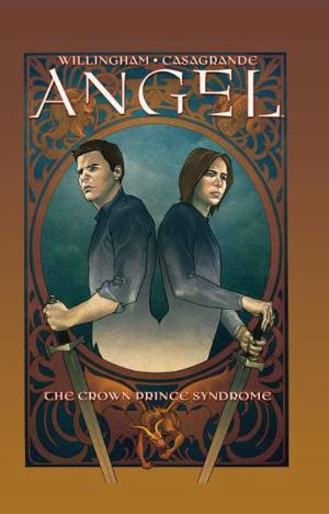 Cover of the book Angel: The Crown Prince Syndrome by Petrucha, Stefan; Rozum, John; Adlard, Charles; Kim, Miran; Purcell, Gordon; Shearon, Sam