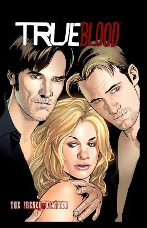 Cover of the book True Blood: French Quarter by Dixon, Chuck; Rosado, Will; Gallant, S L; Igle, Jamal; Gulacy, Paul