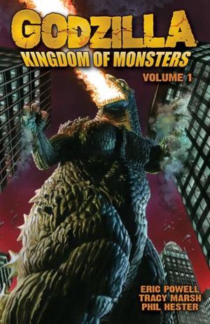 Cover of the book Godzilla: Kingdom of Monsters Volume 1 by John Barber, Dheeraj Verma