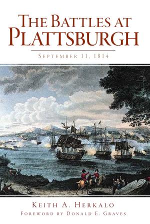 Cover of the book The Battles at Plattsburgh: September 11, 1814 by Jim Vitti