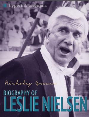 Cover of the book Leslie Nielsen: A Biography by Hayley  Igarashi