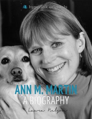 Cover of the book Ann M. Martin: A Biography by Ben  Sztajnkrycer
