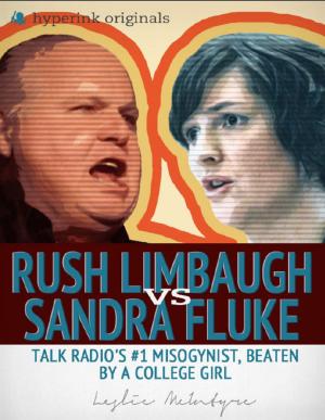 Book cover of Rush Limbaugh vs. Sandra Fluke: Talk Radio's #1 Misogynist, Beaten by a College Girl