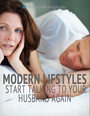 Cover of the book Modern Lifestyles: Start Talking to Your Husband Again by The Hyperink Team