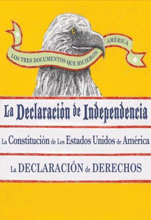 Cover of the book Los Tres Documentos que Hicieron America [The Three Documents That Made America, in Spanish] by Gregory Mcdonald