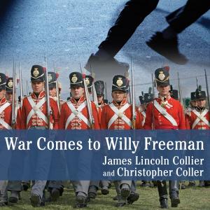 Cover of the book War Comes to Willy Freeman by James Lincoln Collier, Christopher Collier