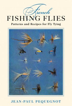 Cover of the book French Fishing Flies by Geoff Colvin, Martin R. Sheehan