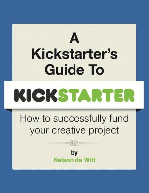 Cover of the book A Kickstarter's Guide to Kickstarter by R. Winn Henderson, M.D.