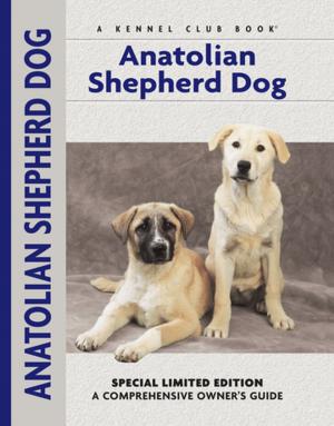 Cover of the book Anatolian Shepherd Dog by Marc Morrone, Amy Fernandez
