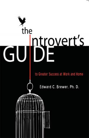 Cover of the book The Introvert's Guide to Greater Success at Work and Home by Nathaniel Dryden