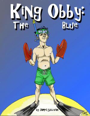 Cover of the book King Obby the Blue by Katya of KATYADOGSROCK