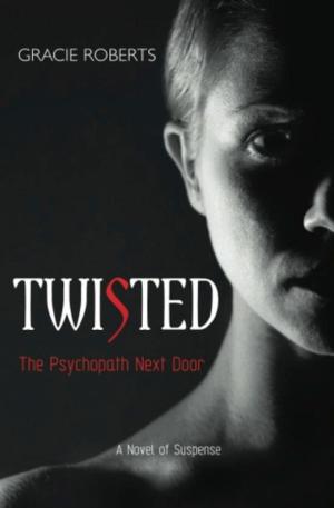 Cover of the book Twisted - The Psychopath Next Door by Dayna Reid