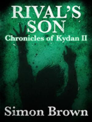 Cover of the book Rival's Son: The Chronicles of Kydan 2 by Tania Johansson