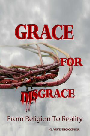 Cover of the book Grace for Disgrace: From Religion to Reality by Sheri McLaughlin, RPC CPCA