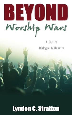 Cover of Beyond Worship Wars: A Call to Dialogue & Honesty
