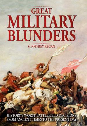Cover of the book Great Military Blunders by Gilly Smith