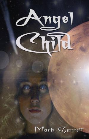 Cover of the book Angel Child by June Scott