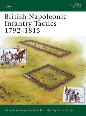 Cover of the book British Napoleonic Infantry Tactics 1792–1815 by Bill Harriman