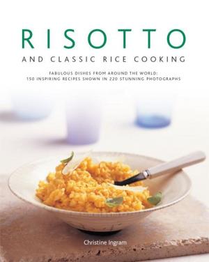 Cover of Risotto and Classic Rice Cooking: 150 Inspiring Recipes Shown in 220 Stunning Photographs