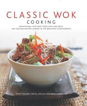 Cover of Classic Wok Cooking: 160 Sizzling Recipes Shown in 270 Beautiful Photographs