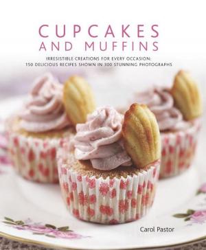 bigCover of the book Cupcakes and Muffins: 150 Delicious Recipes Shown in 300 Stunning Photographs by 