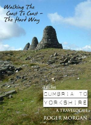 Cover of the book Walking the Coast to Coast - The Hard Way: a travelogue by Paul Lawrie; John Huggan John