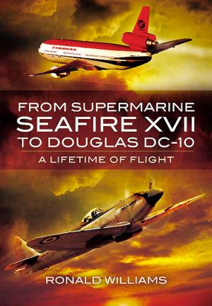Cover of the book From Supermarine Seafire XVII to Douglas DC-10 by Sadler, John