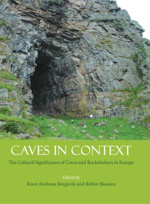 Cover of the book Caves in Context by Annelou van Gijn, John Whittaker, Patricia C. Anderson