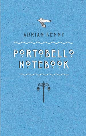 Cover of the book Portobello Notebook by Dick Benson-Gyles
