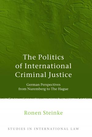 Cover of the book The Politics of International Criminal Justice by Valsamis Mitsilegas