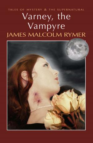 Cover of the book Varney, the Vampyre by Henry James, Martin Schofield, David Stuart Davies