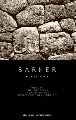 Cover of the book Barker: Plays One by Karla Crome