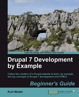 Cover of the book Drupal 7 Development by Example Beginners Guide by Dinesh Rajput