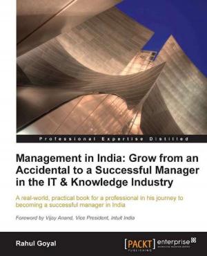 Cover of the book Management in India: Grow from an Accidental to a Successful Manager in the IT & Knowledge Industry by Satya Shyam K Jayanty