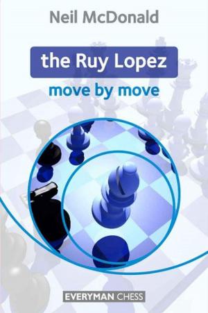 Cover of the book The Ruy Lopez: Move by Move by David Vigorito