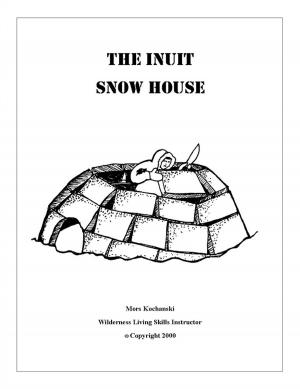 Cover of the book The Inuit Snow House by Mors Kochanski