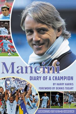 Cover of the book Mancini: Diary of a Champion by Phill Gatenby