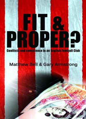 Book cover of Fit and Proper? Conflicts and Conscience in an English Football Club