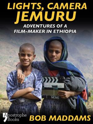Cover of Lights, Camera, Jemuru: Adventures Of A Film-Maker In Ethiopia