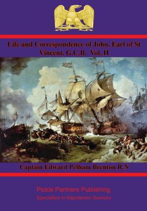 Cover of the book Life and Correspondence of John, Earl of St Vincent, G.C.B. Vol. I by Lt.-Col. Theodore Ayrault Dodge