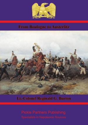 Cover of the book From Boulogne to Austerlitz – Napoleon’s Campaign of 1805 by Field Marshal Stapleton Cotton
