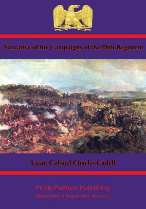 Cover of the book Narrative of the Campaigns of the 28th Regiment by Général Baron Pierre Berthezène
