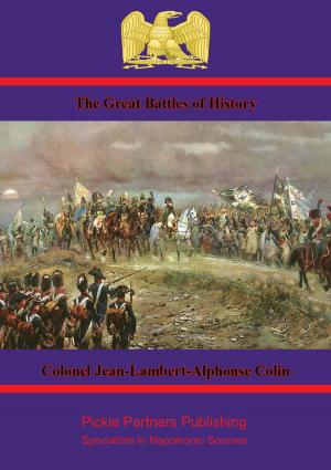 Cover of the book The Great Battles of History by Général de Division Armand Augustin Louis de Caulaincourt, Duc de Vincence