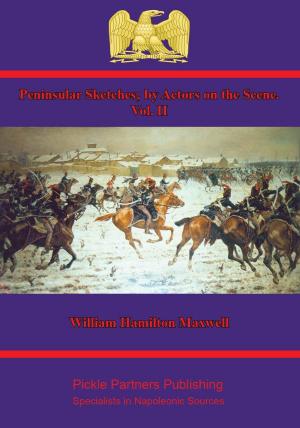 Cover of the book Peninsular Sketches; by Actors on the Scene. Vol. II. by Lt.-Colonel Charles C. Chesney R.E.