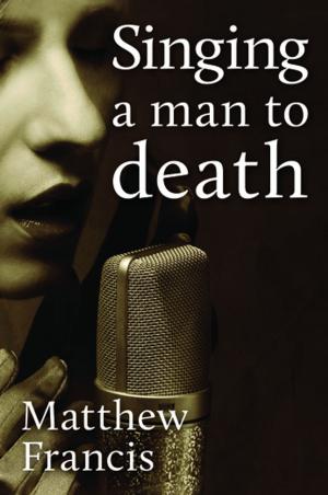 Cover of the book Singing A Man to Death by Connie Ramsay Bott