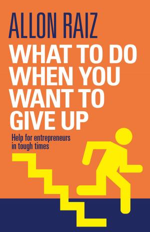 Cover of the book What to Do When You Want to Give Up by Eusebius McKaiser