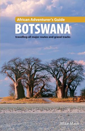 Cover of the book African Adventurer's Guide: Botswana by De Wet Potgieter