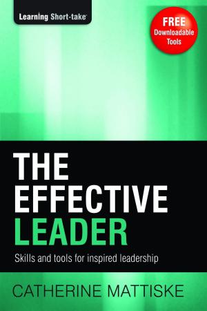 bigCover of the book The Effective Leader: Skills and Tools for Inspired Leadership by 