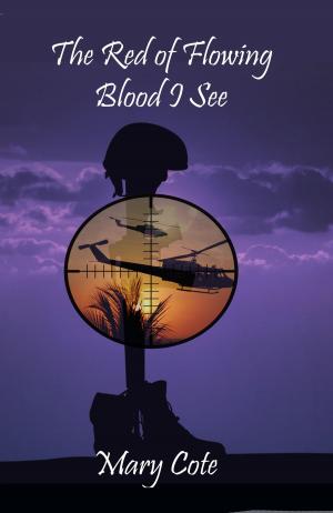 Cover of the book The Red of Flowing Blood I See by AmandaLyn Donogal