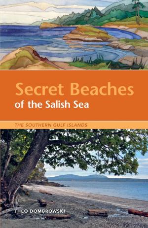 Cover of the book Secret Beaches of the Salish Sea by Alan Livingstone MacLeod